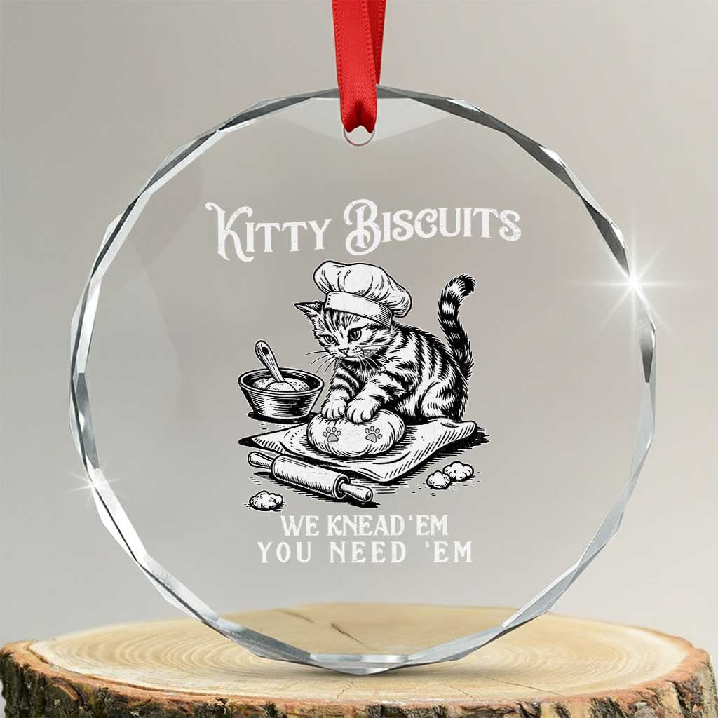 Funny Kitty Biscuits Bakery Crystal Glass Ornament We Knead Em You Need Em TS12 Transparent Glass 3'' Circle Print Your Wear