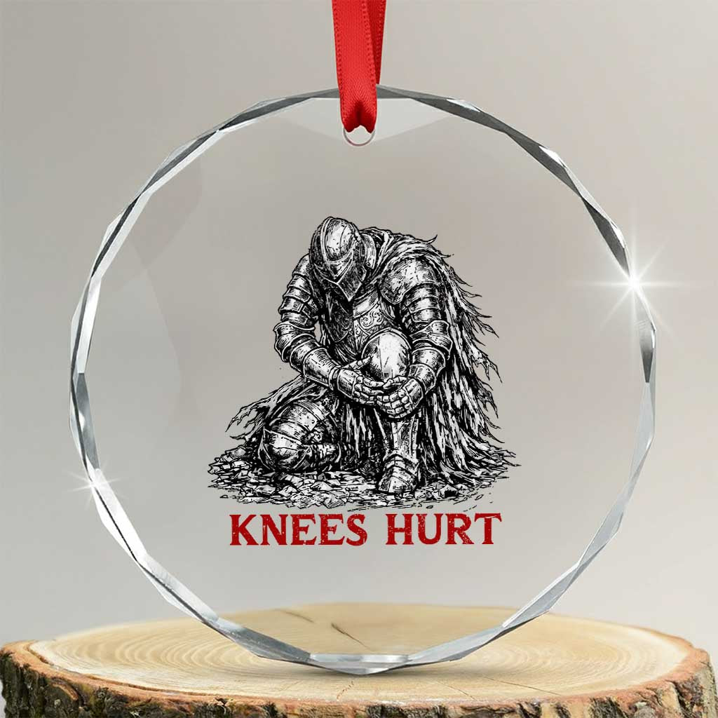 Funny Knees Hurt Medieval Knight Crystal Glass Ornament Dark Fantasy Sword Warrior Humor TS12 Transparent Glass 3'' Circle Print Your Wear