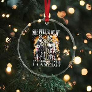 Funny Knight Meme Crystal Glass Ornament She Pulled On My Excalibur Offensive Medieval Warrior Bootleg TS10 Print Your Wear