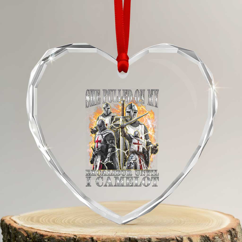 Funny Knight Meme Heart Crystal Glass Ornament She Pulled On My Excalibur Offensive Medieval Warrior Bootleg TS10 Transparent Glass 3'' Heart Print Your Wear