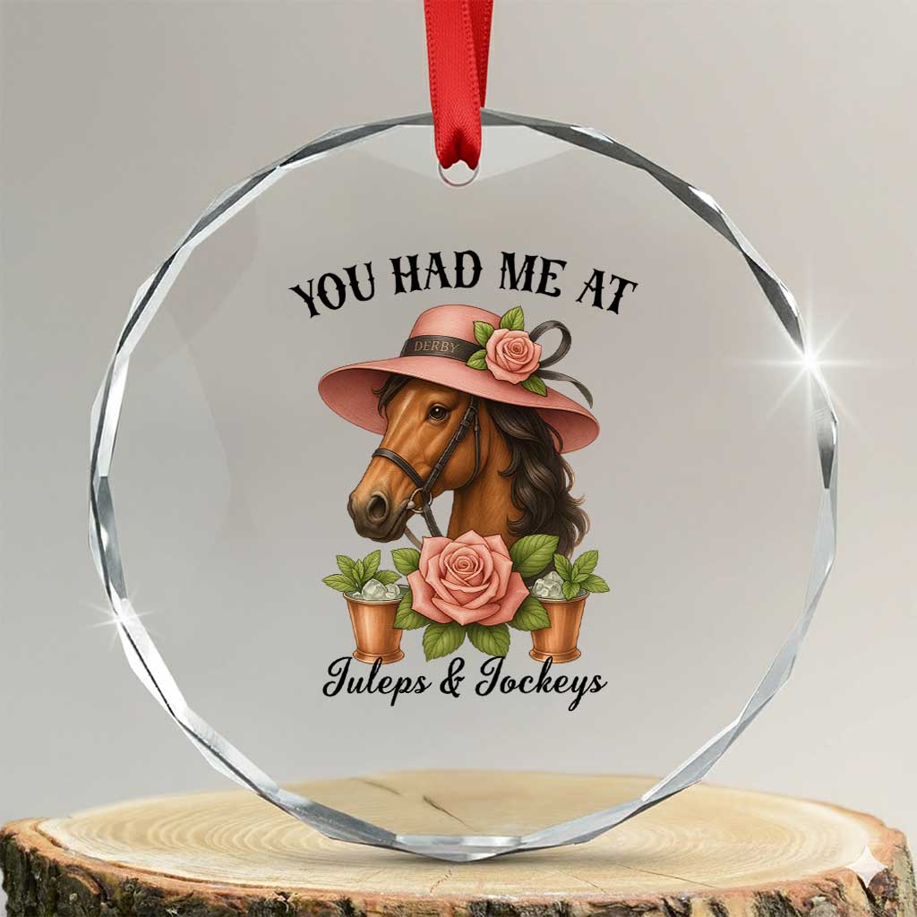 Funny Ky Derby Horse Racing Crystal Glass Ornament You Had Me At Juleps and Jockeys TS02 Transparent Glass 3'' Circle Print Your Wear