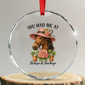 Funny Ky Derby Horse Racing Crystal Glass Ornament You Had Me At Juleps and Jockeys TS02 Transparent Glass 3'' Circle Print Your Wear