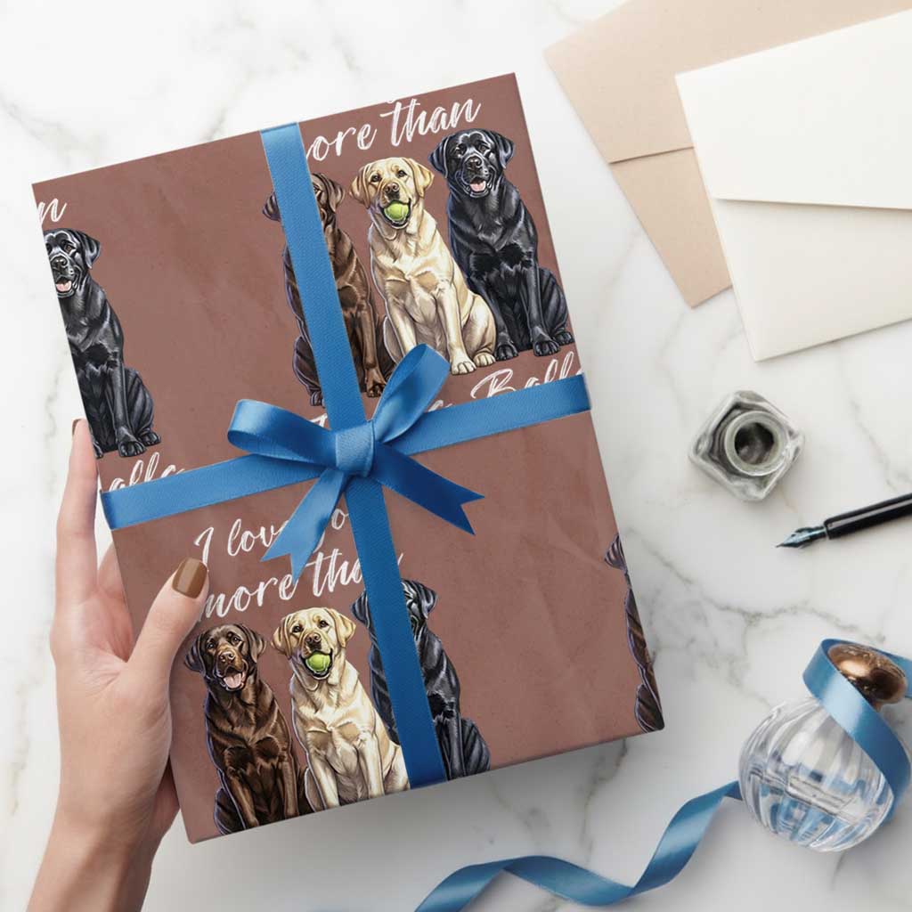 Funny Labrador Tennis Lover Wrapping Paper Roll I Love You More Than Tennis Ball TS12 Mocha Print Your Wear