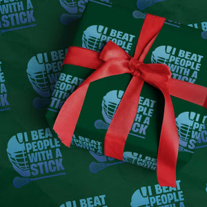 Funny Lacrosse Player Wrapping Paper Roll I Beat People With A Stick Funny Saying TS10 Green Print Your Wear