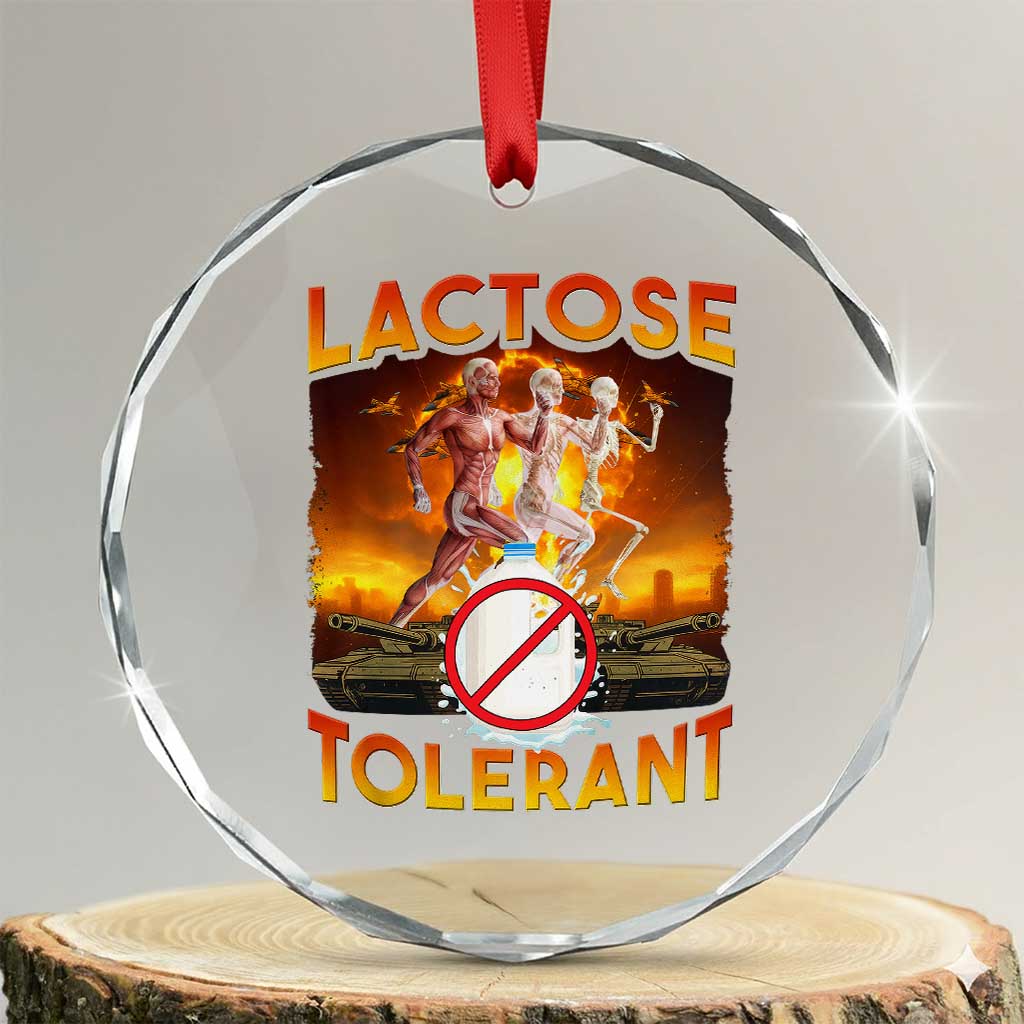 Funny Lactose Tolerant Crystal Glass Ornament Ironic Sarcastic Funny Humor Cringe Meme TS11 Transparent Glass 3'' Circle Print Your Wear