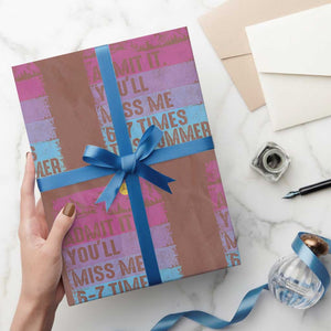 Funny Last Day Wrapping Paper Roll Admit It You Will Miss Me 6-7 Times This Summer TS10 Mocha Print Your Wear