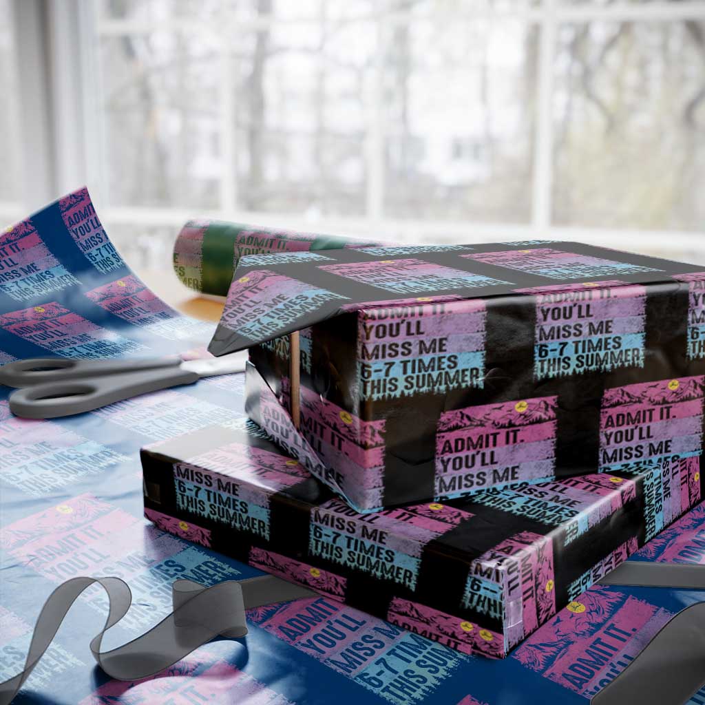 Funny Last Day Wrapping Paper Roll Admit It You Will Miss Me 6-7 Times This Summer TS10 Black Print Your Wear