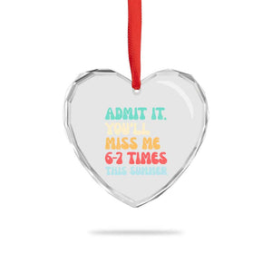 Funny Last Day Heart Crystal Glass Ornament Retro Admit It You Will Miss Me 6-7 Times This Summer TS10 Print Your Wear