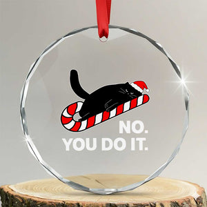 Funny Lazy Cat Christmas Crystal Glass Ornament No You Do It TS14 Transparent Glass 3'' Circle Print Your Wear