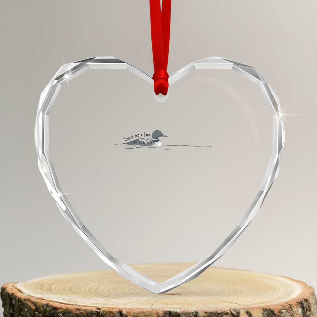 Funny Leave Me A Loon Nature Bird Lovers Heart Crystal Glass Ornament