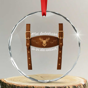 Funny Lederhosen Costume Alternative for Oktoberfest Crystal Glass Ornament Mei Lederhosn Is In Da Wasch TS02 Transparent Glass 3'' Circle Print Your Wear