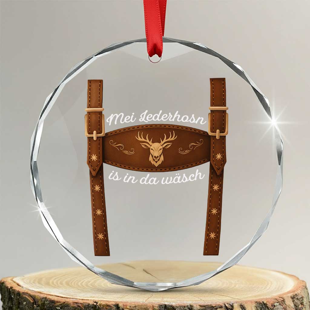 Funny Lederhosen Costume Alternative for Oktoberfest Crystal Glass Ornament Mei Lederhosn Is In Da Wasch TS02 Transparent Glass 3'' Circle Print Your Wear