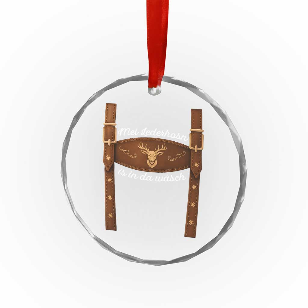 Funny Lederhosen Costume Alternative for Oktoberfest Crystal Glass Ornament Mei Lederhosn Is In Da Wasch TS02 Transparent Glass 3'' Circle Print Your Wear