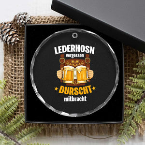 Funny Lederhosen Oktoberfest Beer Drinking Crystal Glass Ornament Lederhosn Vergessen Durscht Mitbracht TS02 Print Your Wear