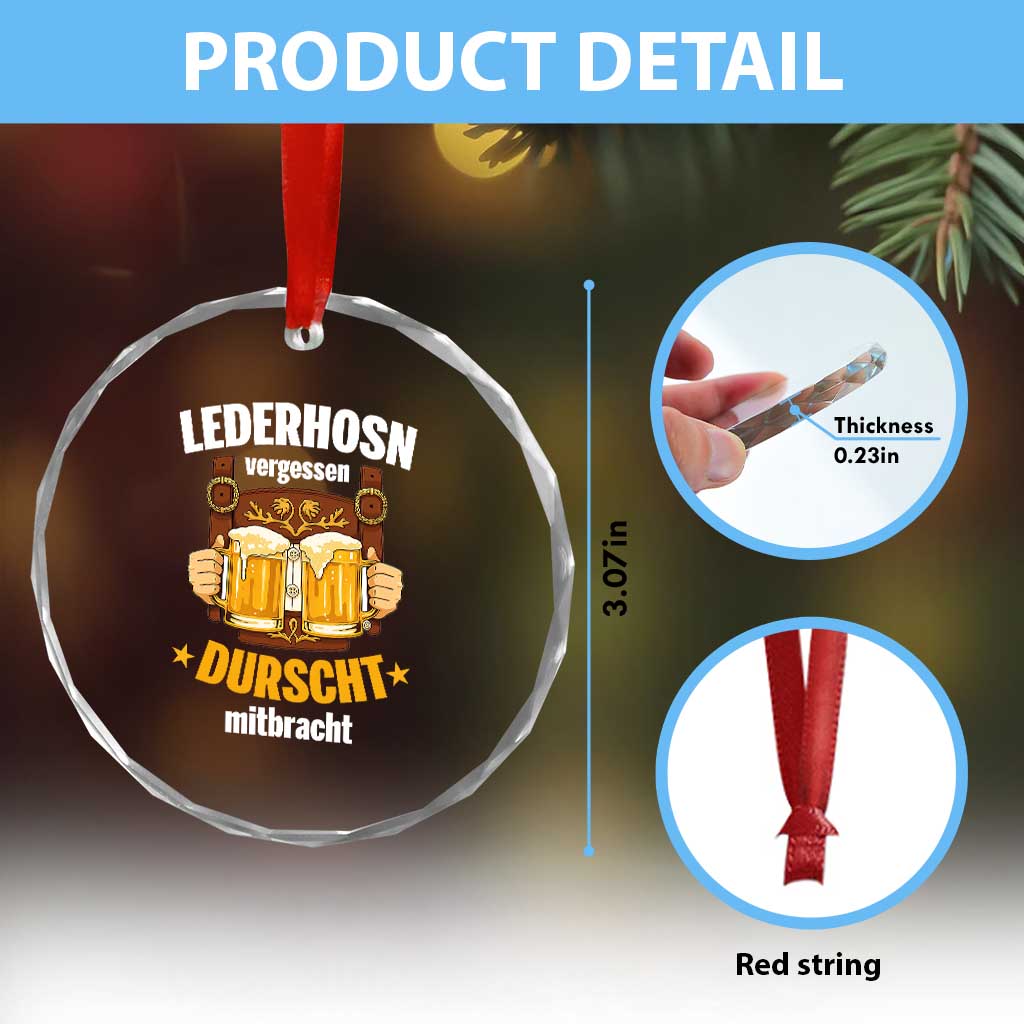 Funny Lederhosen Oktoberfest Beer Drinking Crystal Glass Ornament Lederhosn Vergessen Durscht Mitbracht TS02 Print Your Wear