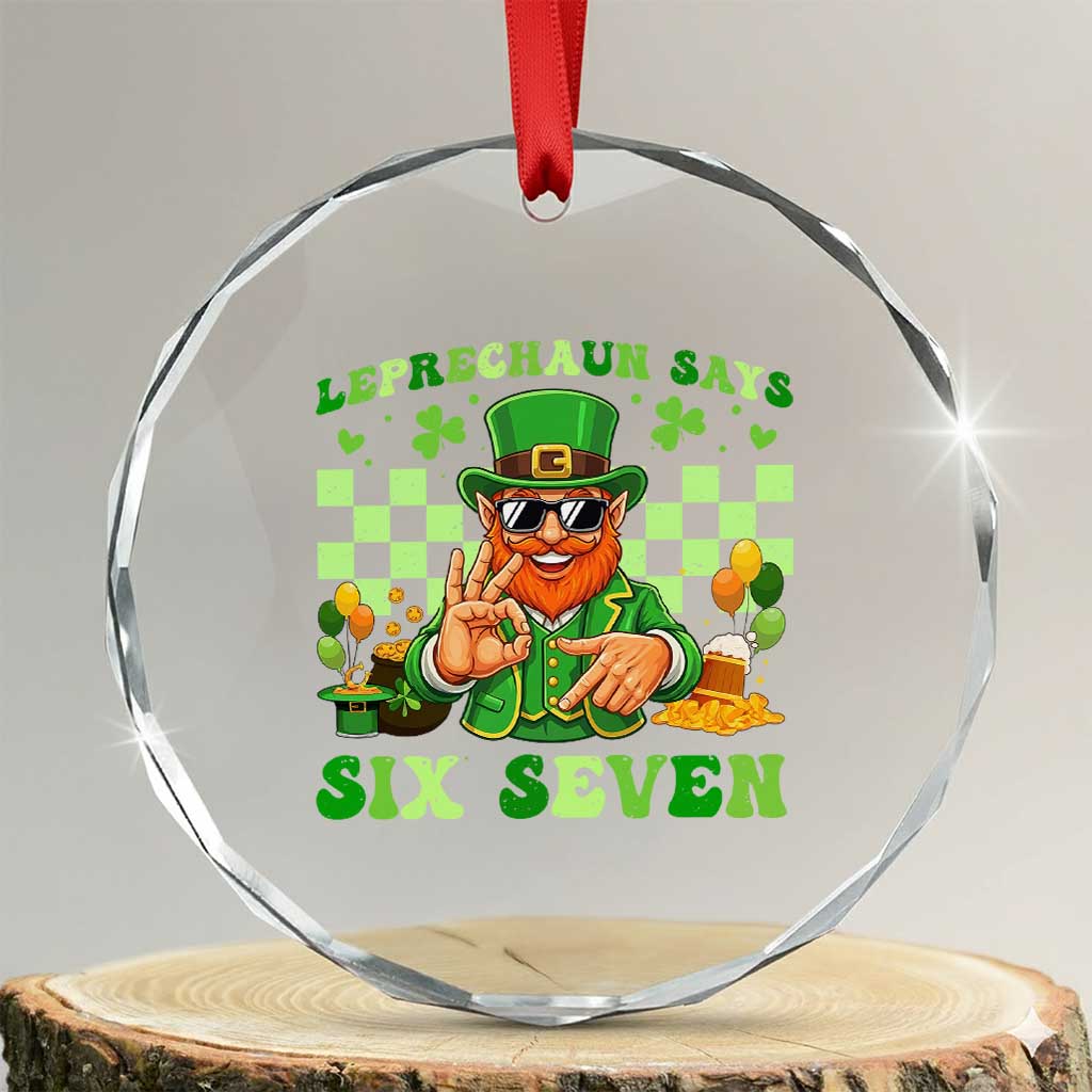 Funny Leprechaun Says Six Seven Crystal Glass Ornament St Patricks Day TS12 Transparent Glass 3'' Circle Print Your Wear