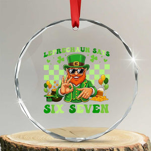 Funny Leprechaun Says Six Seven Crystal Glass Ornament St Patricks Day TS12 Transparent Glass 3'' Circle Print Your Wear
