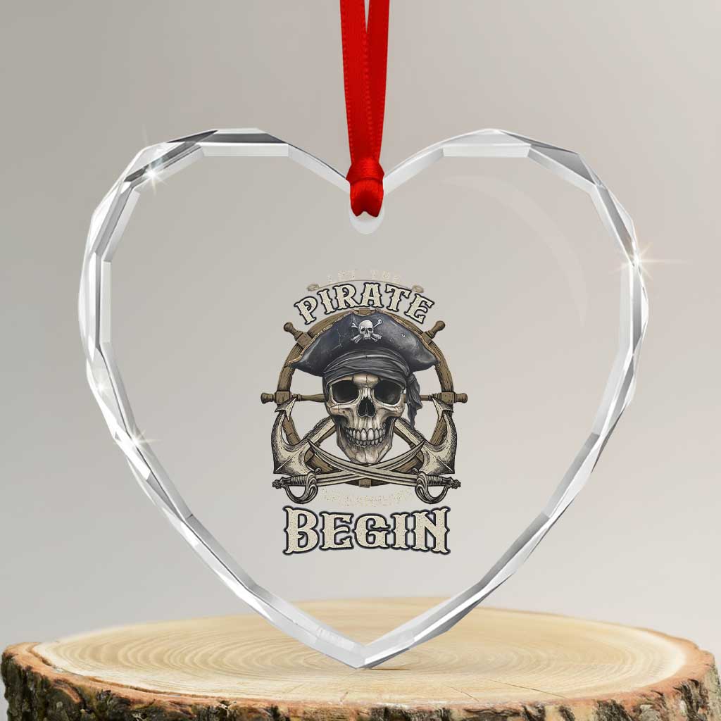 Funny Let The Pirate Shenanigans Begin Heart Crystal Glass Ornament Vintage Captain Crossbones Freebooter TS11 Transparent Glass 3'' Heart Print Your Wear