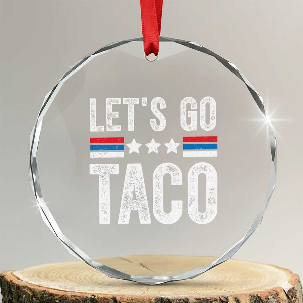 Funny Let's Go Taco Always Chickens Out Crystal Glass Ornament Vintage Star Stripes - Print Your Wear