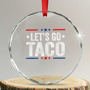 Funny Lets Go Taco Crystal Glass Ornament Trump Always Chickens Out Humor American Flag TS02 Transparent Glass 3'' Circle Print Your Wear