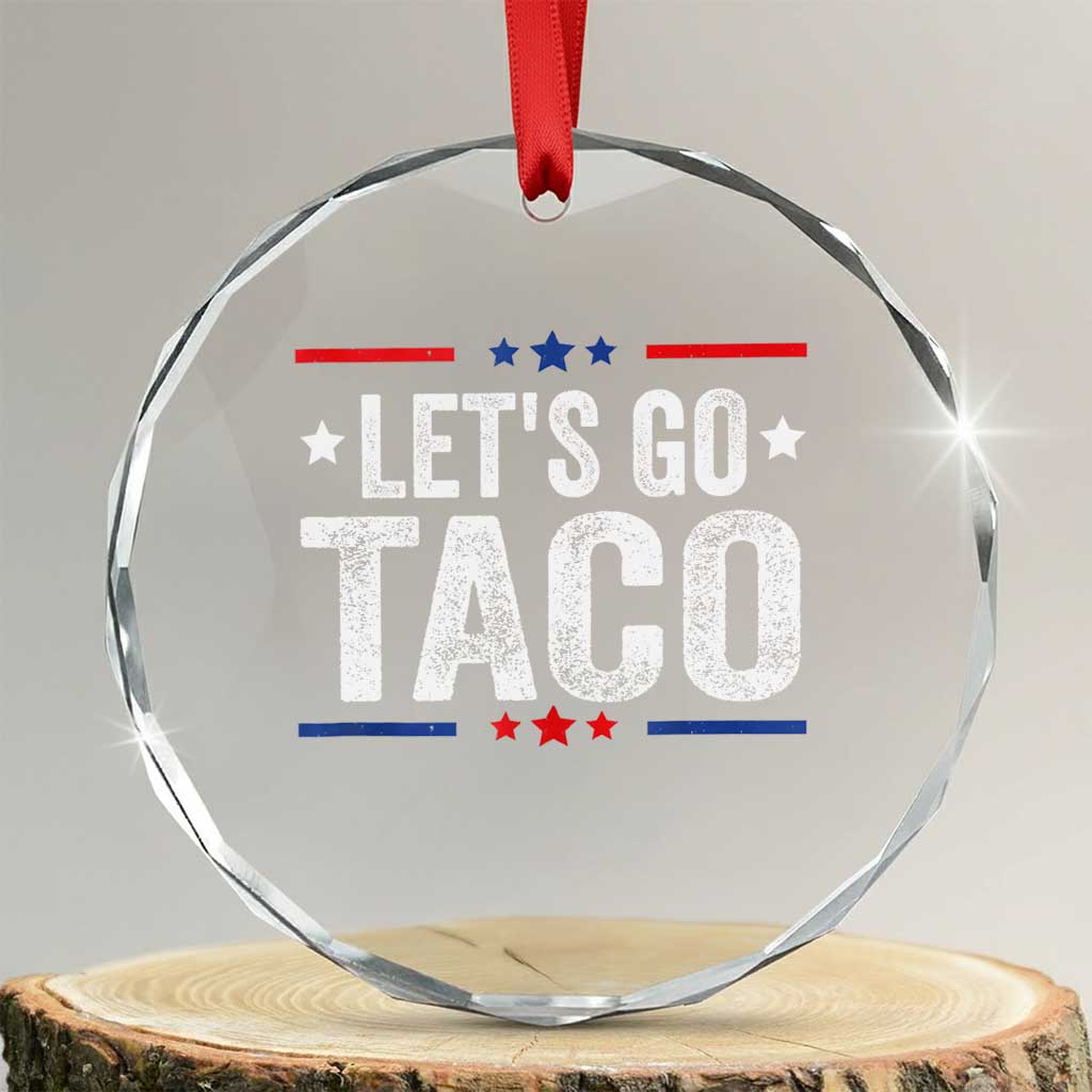 Funny Lets Go Taco Crystal Glass Ornament Trump Always Chickens Out Humor American Flag - Print Your Wear