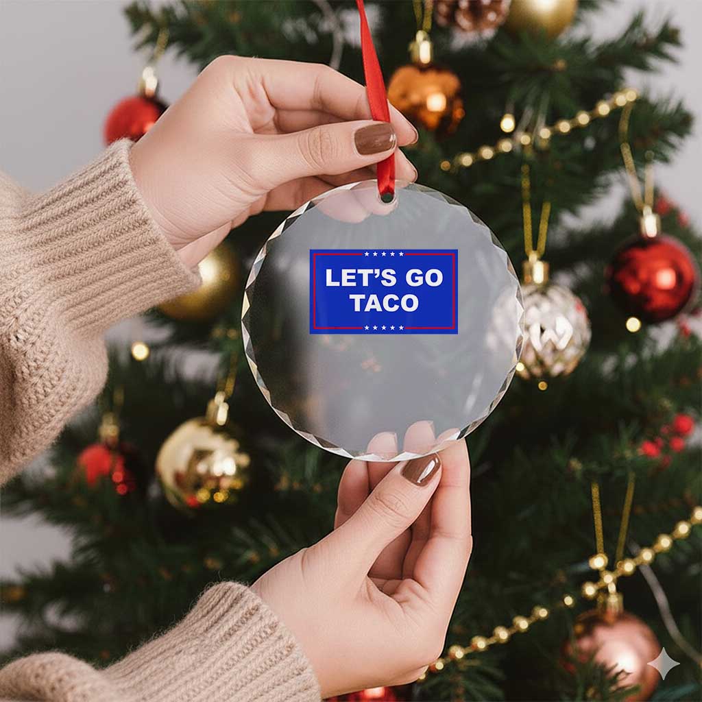 Funny Let's Go Taco Crystal Glass Ornament Trump Always Chickens Out Tacos Humor TS02 Print Your Wear