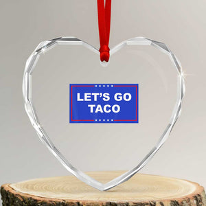 Funny Let's Go Taco Heart Crystal Glass Ornament Trump Always Chickens Out Tacos Humor TS02 Transparent Glass 3'' Heart Print Your Wear