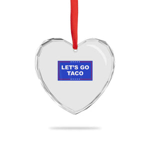 Funny Let's Go Taco Heart Crystal Glass Ornament Trump Always Chickens Out Tacos Humor TS02 Print Your Wear