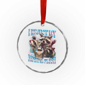 Funny LGBT Trans Pride Crystal Glass Ornament I Reject My Mortal Flesh Transgender Racoon Bootleg TS10 Print Your Wear