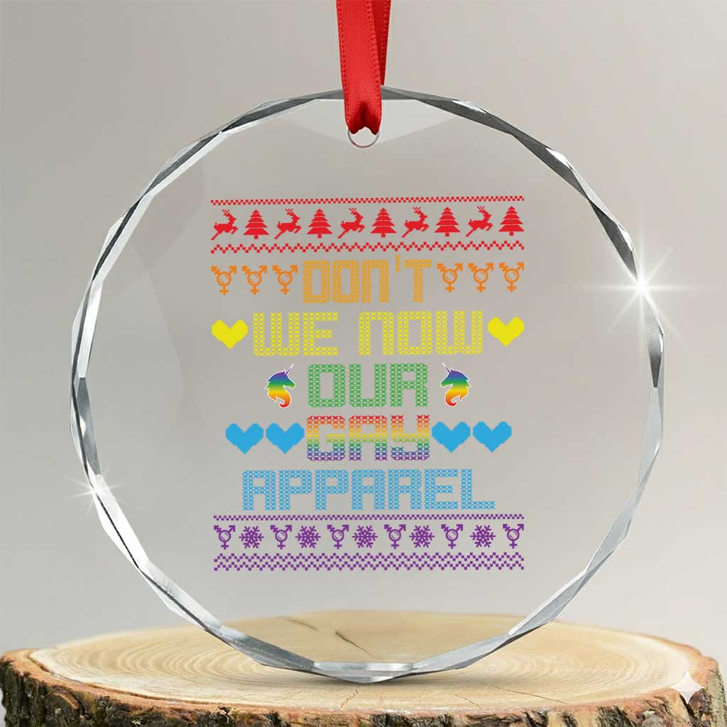 Funny LGBT Xmas Crystal Glass Ornament Don't We Now Our Gay Apparel Rainbow Unicorn TS11 Transparent Glass 3'' Circle Print Your Wear