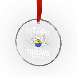 Funny LGBTQ Bowling Crystal Glass Ornament I May Not Be Straight But My Throws Are