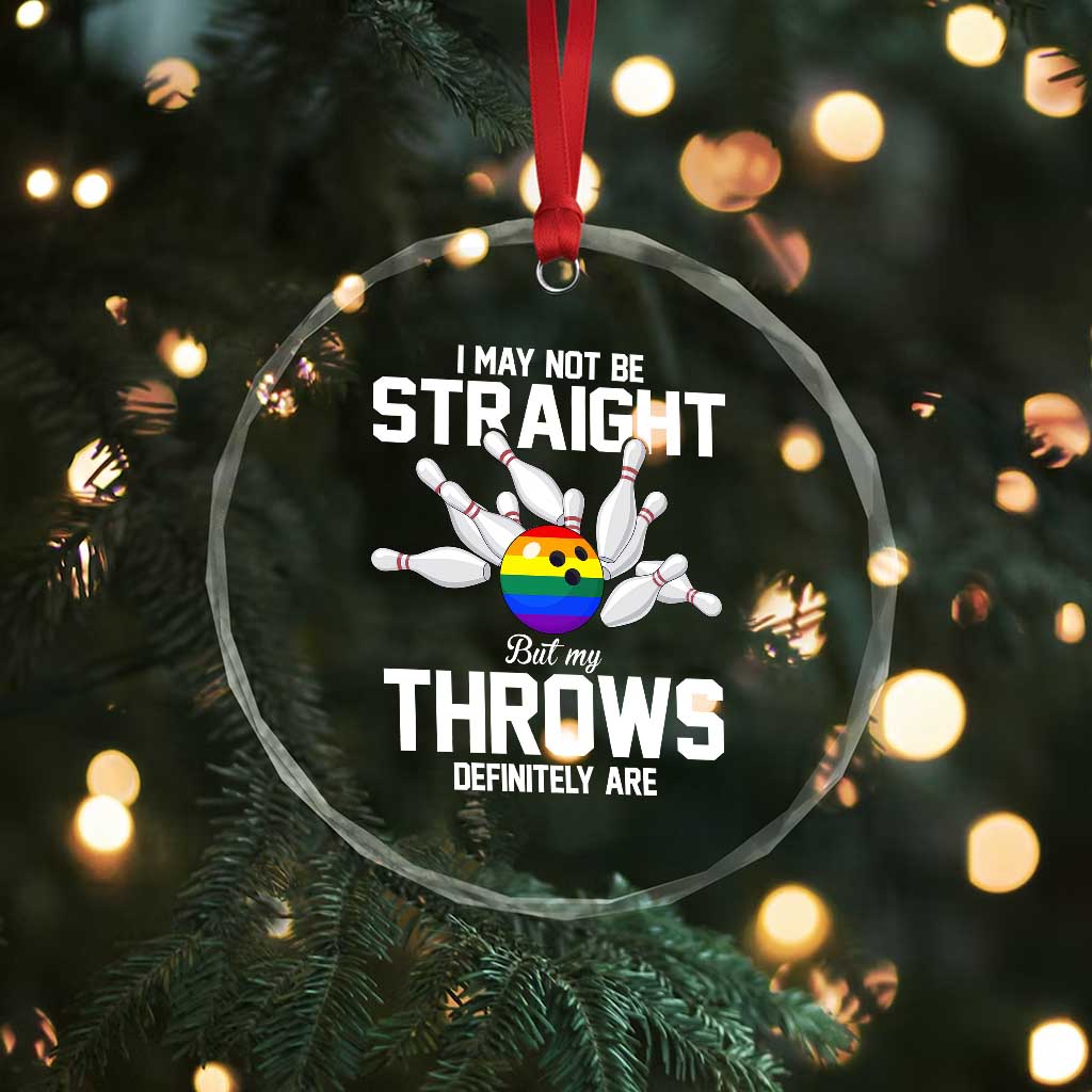 Funny LGBTQ Bowling Crystal Glass Ornament I May Not Be Straight But My Throws Are
