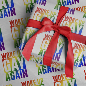 Funny LGBTQ Pride Month Wrapping Paper Roll Woke Up Gay Again TS12 White Print Your Wear