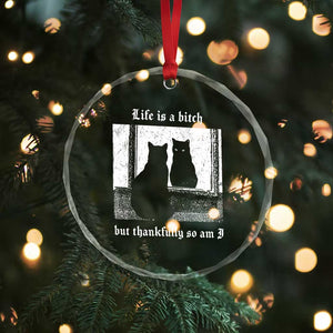 Funny Life Is A Bitch But Thankfully So Am I Crystal Glass Ornament Black Cat Meme TS11 Print Your Wear