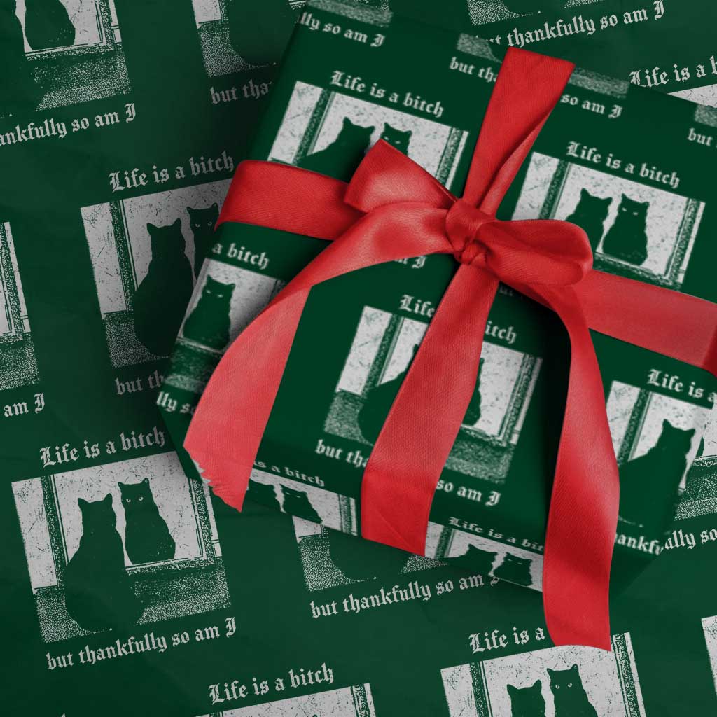 Funny Life Is A Bitch But Thankfully So Am I Wrapping Paper Roll Black Cat Meme TS11 Green Print Your Wear