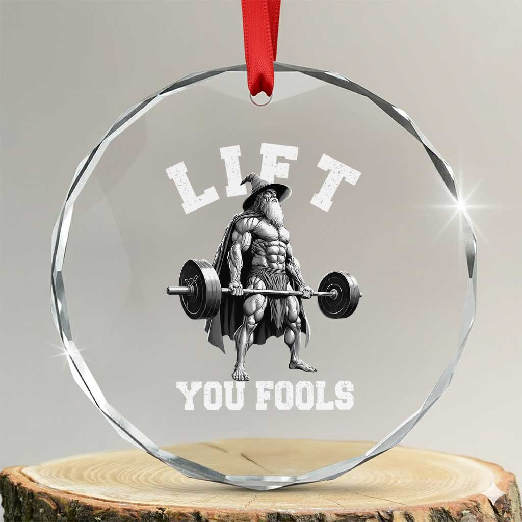 Funny Lift You Fools Crystal Glass Ornament Swole Wizard Weightlifting Bodybuilding Gym TS11 Transparent Glass 3'' Circle Print Your Wear