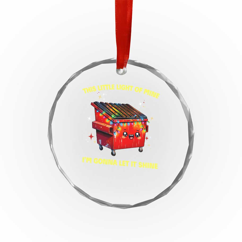 Funny Lil Fire Dumpster Crystal Glass Ornament This Little Light Of Mine I'm Gonna Let It Shine TS11 Print Your Wear