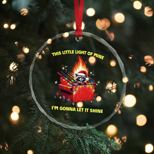 Funny Lil Fire Dumpster Racoon Crystal Glass Ornament This Little Light Of Mine I'm Gonna Let It Shine TS11 Print Your Wear