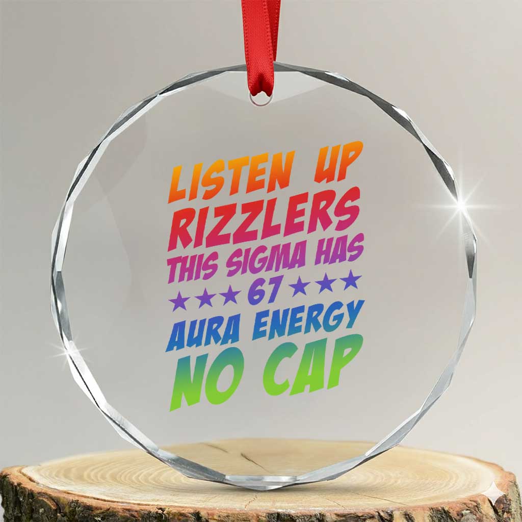 Funny Listen Up Rizzlers This Sigma Has 67 Aura Energy No Cap Crystal Glass Ornament TS11 Transparent Glass 3'' Circle Print Your Wear