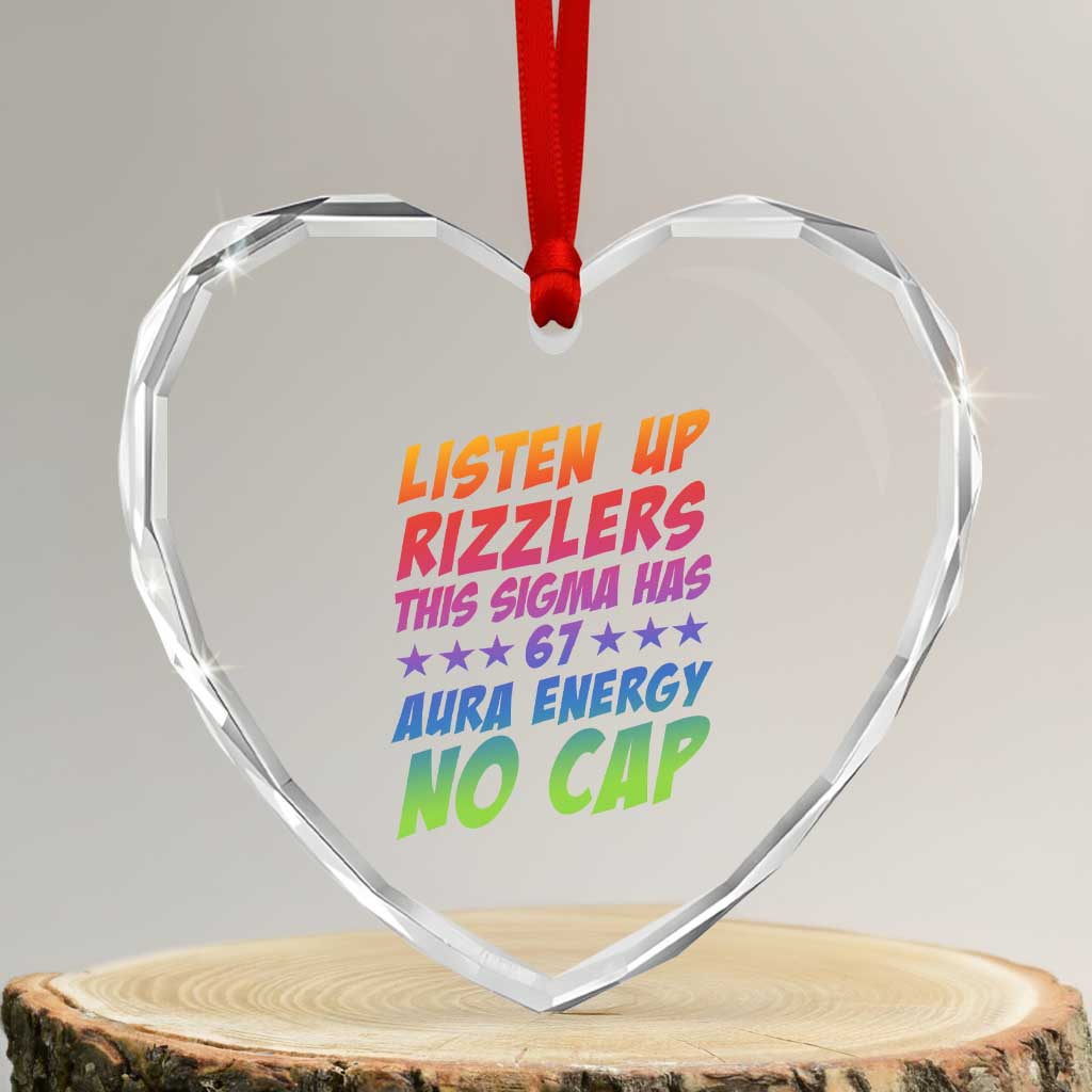 Funny Listen Up Rizzlers This Sigma Has 67 Aura Energy No Cap Heart Crystal Glass Ornament TS11 Transparent Glass 3'' Heart Print Your Wear