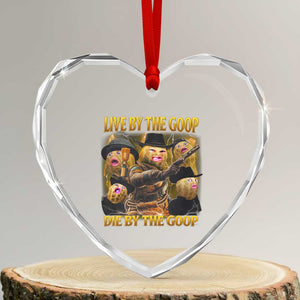 Funny Live By The Goop Die By The Goop Heart Crystal Glass Ornament TS11 Transparent Glass 3'' Heart Print Your Wear