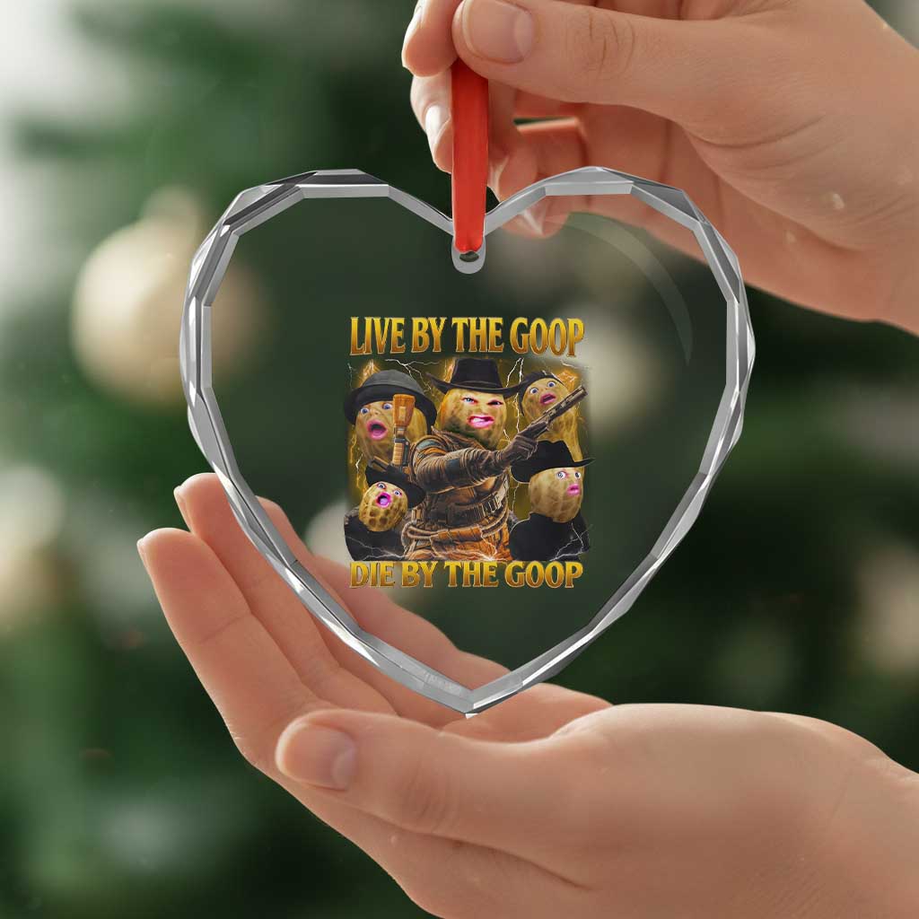 Funny Live By The Goop Die By The Goop Heart Crystal Glass Ornament TS11 Print Your Wear
