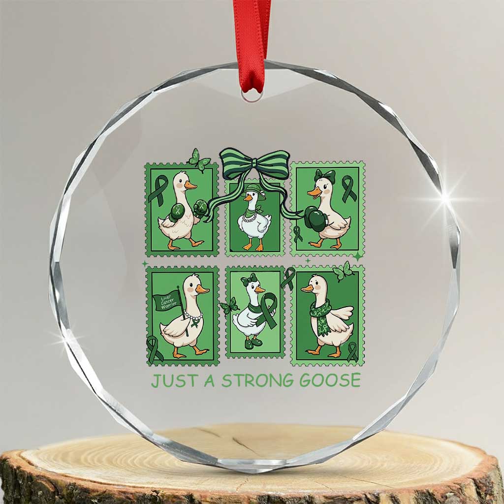 Funny Liver Cancer Warrior Support Gift Crystal Glass Ornament Just A Strong Goose TS12 Transparent Glass 3'' Circle Print Your Wear
