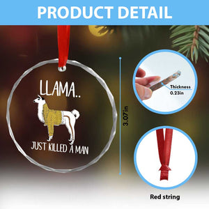 Funny Llama Just Killed a Man Crystal Glass Ornament Animal Pun Internet Meme TS02 Print Your Wear