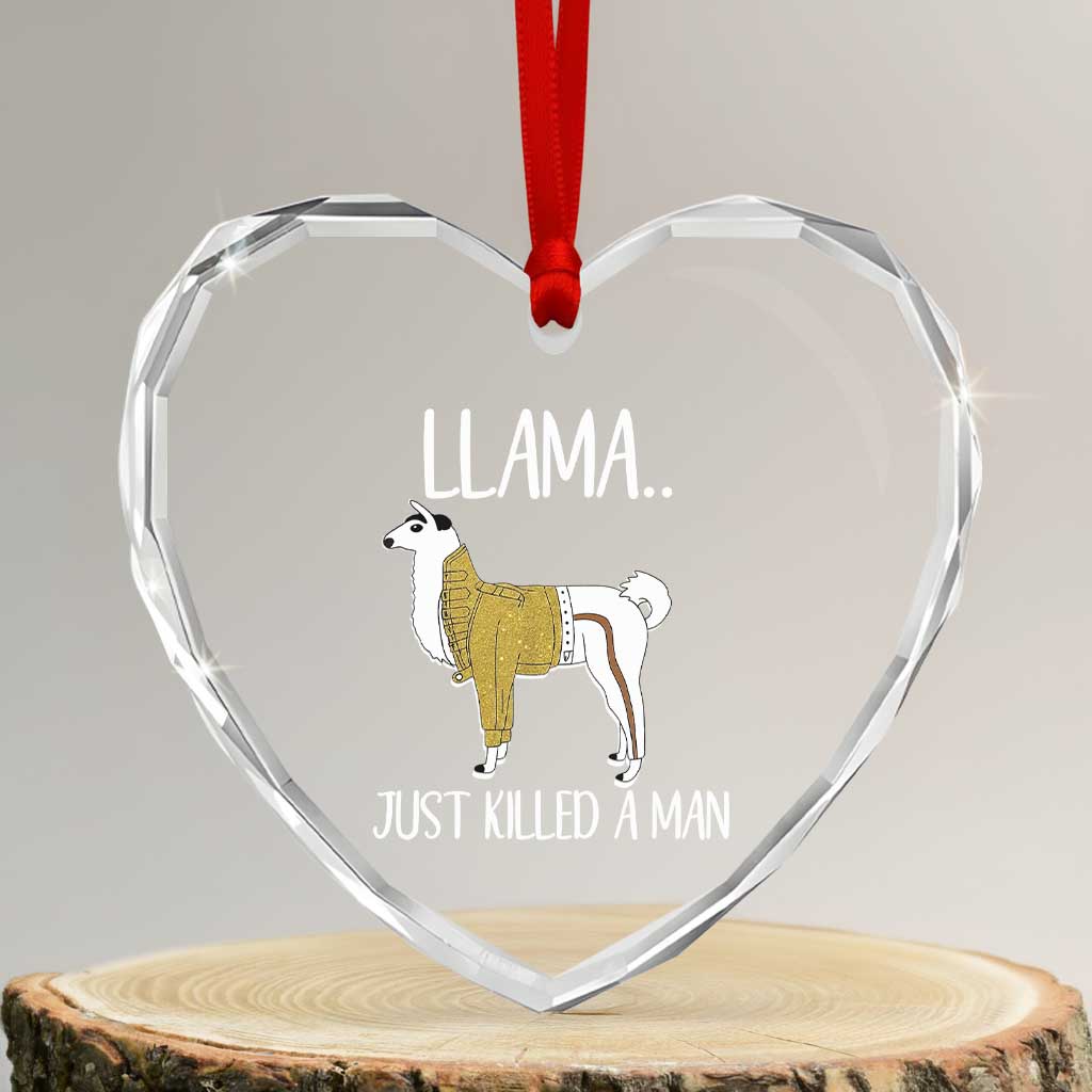 Funny Llama Just Killed a Man Heart Crystal Glass Ornament Animal Pun Internet Meme TS02 Transparent Glass 3'' Heart Print Your Wear