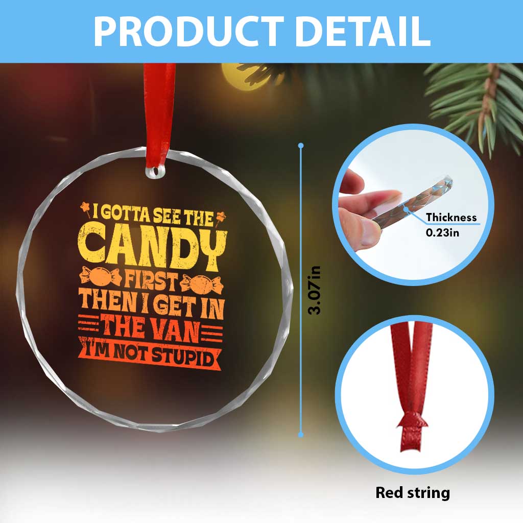 Funny Lollipop Van Gift Crystal Glass Ornament Creepy Adult I Gotta See The Candy First I'm Not Stupid TS10 Print Your Wear