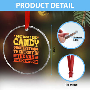 Funny Lollipop Van Gift Crystal Glass Ornament Creepy Adult I Gotta See The Candy First I'm Not Stupid TS10 Print Your Wear