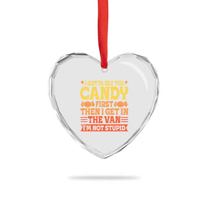 Funny Lollipop Van Gift Heart Crystal Glass Ornament Creepy Adult I Gotta See The Candy First I'm Not Stupid TS10 Print Your Wear