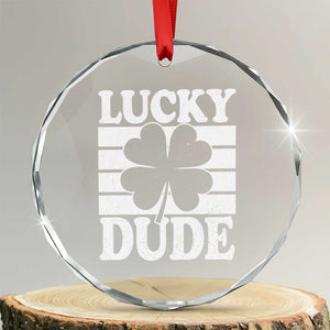 Funny Lucky Dude Crystal Glass Ornament Irish Boys St Patricks Day TS10 Transparent Glass 3'' Circle Print Your Wear