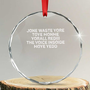 Funny Lyrics Crystal Glass Ornament Jone Waste Yore Toye Toye Monme Yorall Rediii TS10 Transparent Glass 3'' Circle Print Your Wear